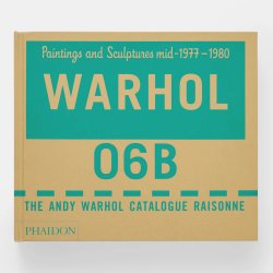 ANDY WARHOL CATALOGUE RAISONNÉ, VOL 6